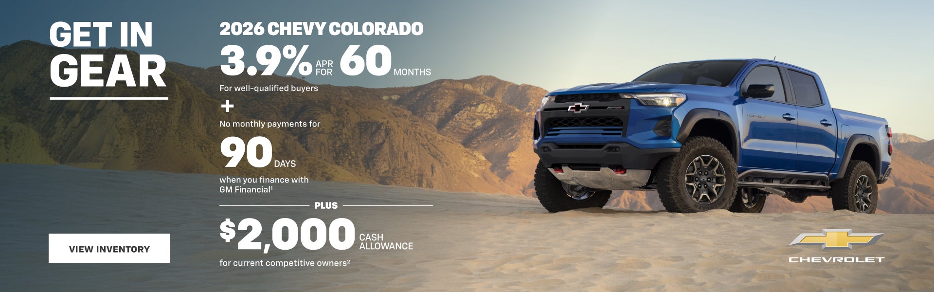 2026 Chevy Colorado. 3.9% APR for 60 Months for well-qualified buyers + No monthly payments for 9...
